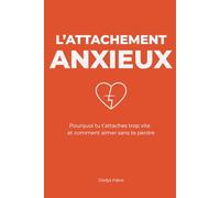 L’attachement anxieux: Pourquoi tu t’attaches trop vite et comment aimer sans te perdre