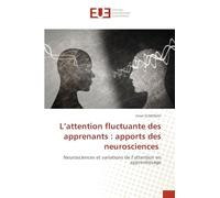 L’attention fluctuante des apprenants : apports des neurosciences: Neurosciences et variations de l’attention en apprentissage