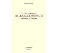 L’ATTO DI ESSERE NEL «TOMISMO INTENSIVO» DI CORNELIO FABRO (Philosophica)