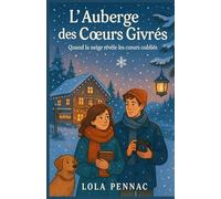 L’Auberge des cœurs givrés: Quand la neige révèle les cœurs oubliés