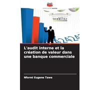 L’audit interne et la création de valeur dans une banque commerciale
