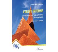 L’audit interne: Une fonction au cœur de la performance des organisations - 2e édition revue et augmentée: Une fonction au coeur de la performance des organisations