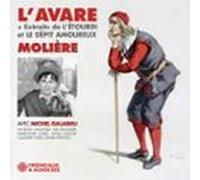 L’Avare - Suivi De L’Étourdi Ou Les Contretemps Et Le Dépit Amoureux (extraits)