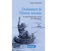 L’Avènement de l’Homme nouveau: Un mode d’emploi pour survivre aux totalitarismes (Romans Historiques)