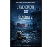L’Avènement du Général Z: Dans l'univers de Survivre parmi les morts(lecture indépendante)