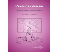 L’avenir en douceur: Explore ton avenir à travers les couleurs (Mademoiselle Mirdita)