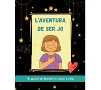 L’aventura de ser jo: un quadern per descobrir-te, pensat per a infants amb o sense diversitat funcional: Llibre emocional per acolorir, reforçar l’autoestima i explorar l’autoconeixement