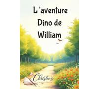 L’aventure Dino de William: Une Histoire Tendre de Dinosaures Pour les Tout-Petits (2-4 ans) | 6”x9” | 24 pages | Premiere lecture