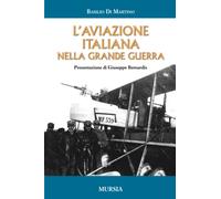 L’aviazione italiana nella Grande Guerra (1914-1918. Prima guerra mondiale)