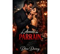 L’Avocate du Parrain: Une dark romance mafieuse de pouvoir, d’obsession et d’un chef criminel qui ne lâche jamais ce qui lui appartient.