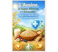 L’Avoine, le Super-Aliment de l’Immunité : Renforcez naturellement votre santé au quotidien
