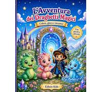 L’Avventura dei Draghetti Magici: Colora, gioca e incanta!