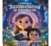 L’Avventura di Arizona & Nathan nel Bosco delle Idee