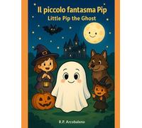 L’avventura di Pip il piccolo fantasma /The Adventure of Pip the Little Ghost