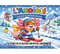 L’Axolotl aux Jeux Olympiques d’Hiver Livre de coloriage pour enfants: Page de coloration des sports d'hiver