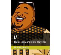 L²: Build. Grow and Glow Together