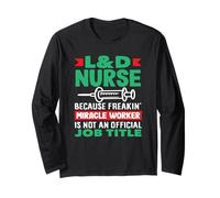 L&D Nurse Freakin' Miracle Worker Título Trabajo Trabajo Manga Larga