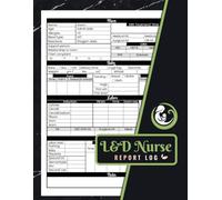 L&D Nurse Report Log: Mother-Baby Report Sheets for Labor and Delivery | 1 Patient/ Page | Record Mother's Information, Labor Details, Delivery Info | 100 Pages