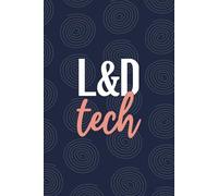L&D Tech: Blank Lined Journal For L and D| Future Labor And Delivery Technician Practitioner Notebook Gift| Maternity Midwife L&D Technologist Student ... Workers Diary| 6x9 Inch Tech Journal