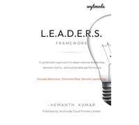 L.E.A.D.E.R.S. Framework: A systematic approach to observational leadership, decision clarity, and sustainable performance