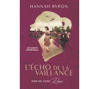 L’Écho de la Vaillance: Nom de Code Rose (Les Agents Intemporels)