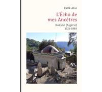 L’Écho de mes Ancêtres: Kabylie (Algérie) - 1721-1885