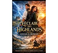 L’Éclair des Highlands: Un chirurgien du XXIe siècle plongé au cœur de la rébellion jacobite de 1746