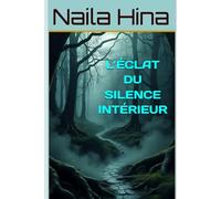 L’éclat du silence intérieur (Le Miroir Infini)