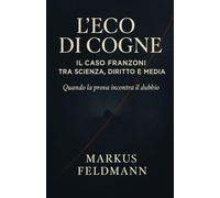 L’eco di Cogne: Il caso Franzoni tra scienza, diritto e media