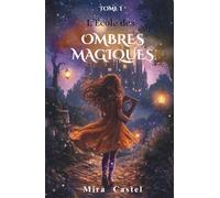 L’École des Ombres Magiques: TOME 1 : L'appel Du Grimoire
