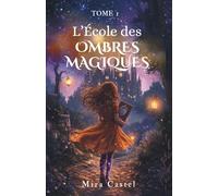 L’École des Ombres Magiques: TOME 1 : L'appel Du Grimoire