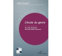 L’école du genre: Un corps formateur dans des sables mouvants (Savoir Et Formation)