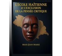 L’école haïtienne et l’exclusion de la pensée critique: L’éducation sans conscience n’est qu’une prolongation de l’esclavage.