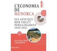 L’economia de Menorca: Els anys que hem viscut perillosament (2020-2025). Reflexions analítiques: 170 (Menjavents)