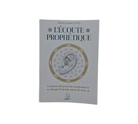 L´éCOUTE PROPHéTIQUE: Comment elle peut nous transformer et changer le monde autour de nous