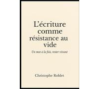 L’écriture comme résistance au vide: Écrire pour se relever, se reconstruire, respirer