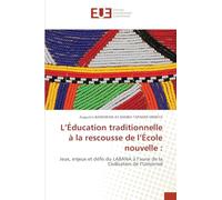 L'Éducation traditionnelle à la rescousse de l'École nouvelle :: Jeux, enjeux et défis du LABANA à l'aune de la Civilisation de l'Universel