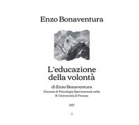 L’educazione della volontà: Enzo Bonaventura, Docente di Psicologia Sperimentale nella R. Università di Firenze (1927) (Italian Edition)