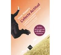 L'Efecte Actitud. La Gestió De L'Entusiasme A La Vida Personal I Professional: 5 (Sinèrgia)