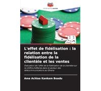 L’effet de fidélisation: la relation entre la fidélisation de la clientèle et les ventes