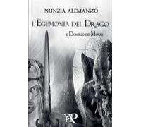 L'Egemonia del Drago: 1 (Il Dominio Dei Mondi)