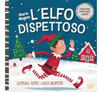 L’Elfo Dispettoso - Diario Magico: Racconta qui le birichinate del tuo piccolo elfo di Natale e incolla le tue foto!