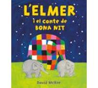 L Elmer I El Conte De Bona Nit (l Elmer. Album Il·lustrat)