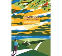 L’émotion : ta meilleure alliée: La Méthode JOY pour vivre plus léger, plus vrai, plus libre