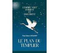 L’Empire Vert d’Orient et d’Occident - Le plan du Templier