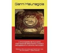 L’Enciclopedia dei Successi Internazionali della Roma: Cronaca dettagliata di un dominio mai iniziato.: Edizione critica con ampi spazi bianchi per i ... del Tifoso (Collana "Maiunagioia"))