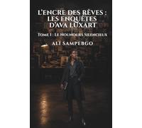 L’ENCRE DES RÊVES : LES ENQUÊTES D’AVA LUXART: Tome 1 : Le Nounours Silencieux