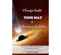 L’Energie Cachée : TINH MAT: La Puissance du Calme