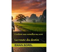 L’enfant aux semelles au vent: La route du destin