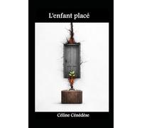 L’enfant placé: Roman témoignage (Les Enfants du Silence)